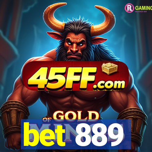 bet 889